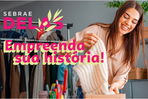 Inscreva-se no programa Sebrae Delas 2025 e desenvolva seu negócio! Apoio para mulheres empreendedoras de Mato Grosso do Sul.